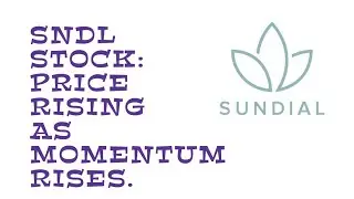 Sundial Growers(SNDL) Stock: Higher Prices Possible. Will Sundial Stock Go Up?