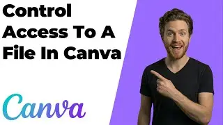 How To Control Access To A File In Canva (2026 Easy Guide)