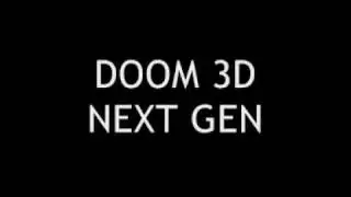 DOOM 3D - NEXT GEN - Technical demonstration Fall 2011