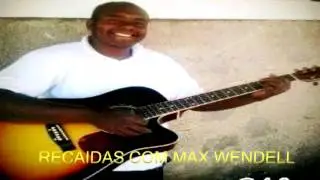 RECAIDAS HENRIQUE E JULIANO,VOZ MAX WENDELL