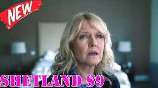 Shetland Season 9 Full Episodes HD