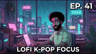 UPBEAT FOCUS: LOFI K-POP FOCUS (Synth Beats & Global Chill)