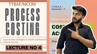 #4 TYBAF / MCOM | Process Costing | simple process & -Equivalent Units | Siraj Shaikh |