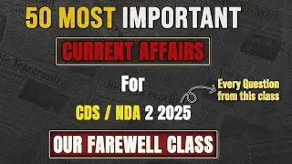 Top 50 Most Important Current Affairs for CDS 2 2025 & NDA 2 2025 | GK | CA | ALL THE BEST 🔥
