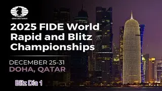 FIDE World Blitz Chess Championship 2025 : D&iacute;a 1