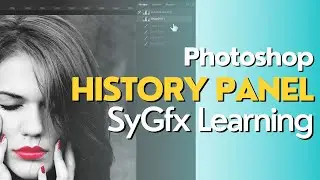 How to Photoshop History Panel | Photoshop Tutorial | How to see photoshop history - SYGFX Learning