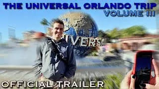 The Universal Orlando Trip: Volume III - Official Trailer