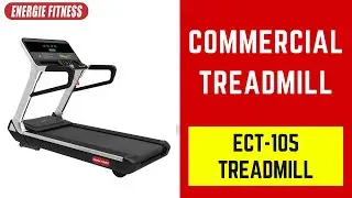 Commercial Treadmill for Gym in India | ECT 105 with Large Display | Best Price at  Energie Fitness