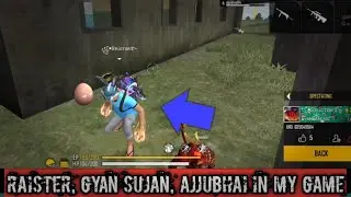 RAISTER, AJJUBHAI, GYANSUJAN IN MY GAME |#viral