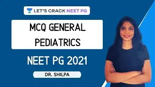MCQ General Pediatrics | NEET PG Pediatrics | Target NEET PG 2021 | Dr. Shilpa