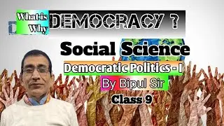 What is Democracy ? Why Democracy ? Part 1 Democratic Politics - I  of Class 9 