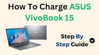 Как заряжать ASUS VivoBook 15: рекомендации, USB-C PD и руководство по уходу за аккумулятором