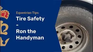 Horse Trailer Tire Safety Tips | Equestrian Advice with Triple Crown Feed & Ron