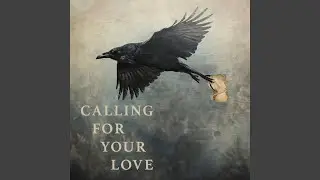 Calling For Your Love