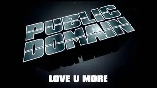 Public Domain - Love U More ( PD&rsquo;s Dirty Tech Trance Vocal Mix ) - 2005