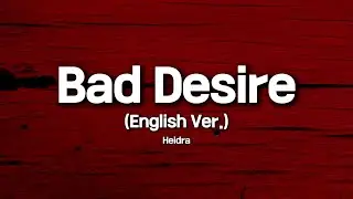 {Bad Desire (With or Without You) English Ver.} Vocal Cover - Heidra
