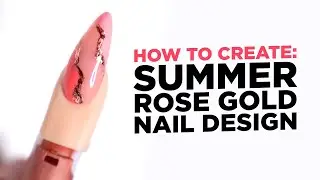 How To Create: Summer Rose Gold Negative Space Nail Design