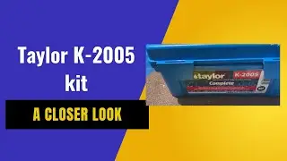 A Closer Look at the Taylor Complete K 2005 Kit
