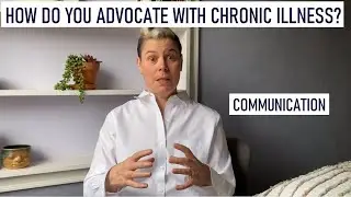 154 How do You Self-Advocate With Chronic Illness? Communication