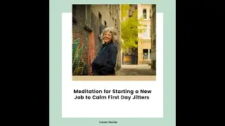 Meditation for starting a new job to calm first day jitters