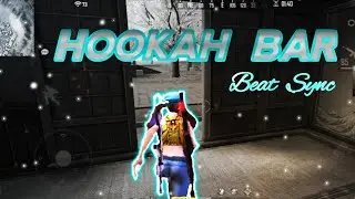 HOOKAH BAR BEAT SYNC|| FREE FIRE MONTAGE