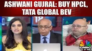 Ashwani Gujral: Buy HPCL, Tata Global Bev, IDFC Bank | Halftime Report | CNBC TV18
