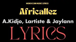 Lartiste, Jaylann & Ang&eacute;lique Kidjo - Africallez Lyrics