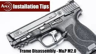 How To Disassemble The M&P M2.0 Frame