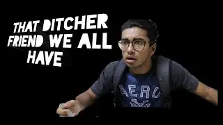 That Ditcher Friend We All Have || Pranav Punjabi