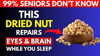 Seniors: Health Benefits of Eating Cashew Nuts &ndash; 7 Powerful Eye & Brain Health Benefits After 50
