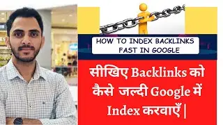 How To Index Backlinks Fast In Google | 100% Free Way (In Hindi)