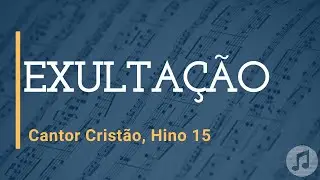 Cantor Cristão, Hino 15 