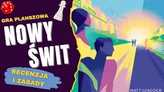 NOWY ŚWIT - Gra Planszowa | Recenzja i Zasady