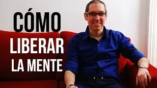 Como liberar la mente