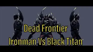Dead Frontier Ironman Vs Black Titan (Secronom Bunker)