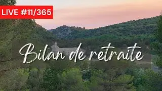 J11/365 :  Dernier jour retraite spirituelle à l'abbaye de Sénanque - Le Bilan