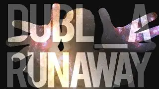 DUBL_A - Runaway [Official Music Video]