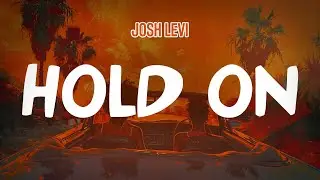 Josh Levi – HOLD ON (Lyric Video)