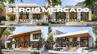 Sergio Mercado NYC Minimalist Interior Secrets Timeless Design Ideas for Modern Homes