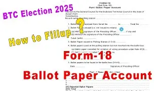 How to Fill Form-18 | Ballot Paper Account Step-by-Step Guide | BTC Election 2025 |