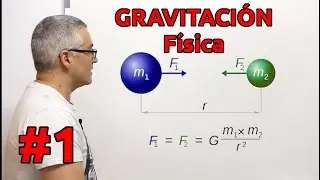 Gravitación. Conceptos básicos y ejemplos. #1