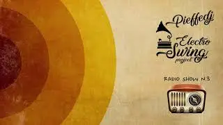 Electro Swing [Radio Show Vol.3] - PieffeDj