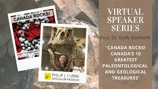 Dr. Emily Bamforth - CANADA ROCKS! CANADA’S 10 GREATEST PALEONTOLOGICAL AND GEOLOGICAL TREASURES