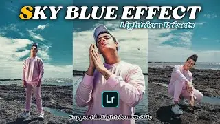 Sky Blue Effect Tone Sky Effect Lightroom Mobile Presets Color Grading Tutorial - Shan Creator