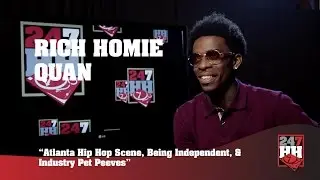 Rich Homie Quan - Atlanta Hip Hop Scene, Being Independent, Industry Pet Peeves (247HH Exclusive)