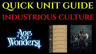 INDUSTRIOUS CULTURE UNIT GUIDE - Tutorial AGE OF WONDERS 4