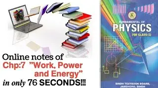 XI Physics Notes || Chapter 7 || Work, Power and Energy || @physicsacademy6633 || Adamjee Coaching