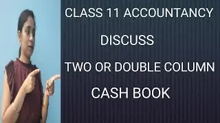 Double Column Cash Book Contra Entry| Two Or Double Column Cash Book | Class 11| Accounts