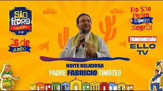 SÃO PEDRO DE ITAPETIM- NOITE RELIGIOSA COM PADRE FABRÍCIO TIMÓTEO