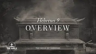Hebrews 9 Overview | Hebrews 9 - Lesson 1
